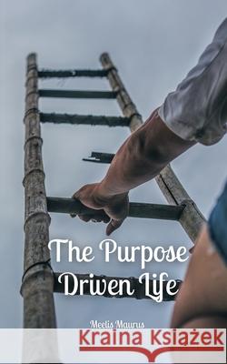 The Purpose Driven Life Meelis Maurus 9789916763933