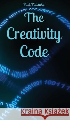 The Creativity Code Paul P??suke 9789916763964 Book Fairy Publishing