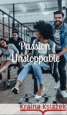 Passion Unstoppable Isabella Ilves 9789916763988 Book Fairy Publishing