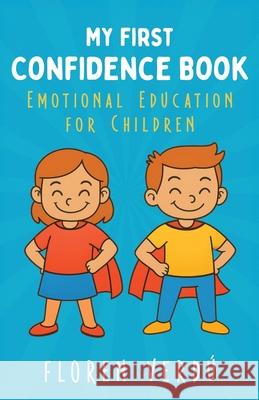 My First Confidence Book: Emotional Education for Children Floren Verd? 9789916787793 Floren Verdu