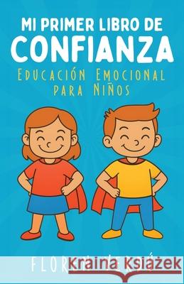 Mi primer libro de confianza: Educaci?n emocional para ni?os Floren Verd? 9789916787830 Floren Verdu