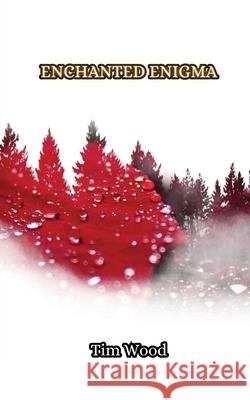 Enchanted Enigma Tim Wood 9789916850121 Creative Arts Management Ou