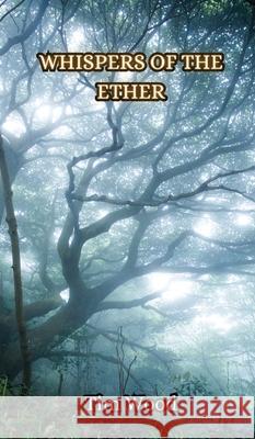 Whispers of the Ether Tim Wood 9789916850176 Creative Arts Management Ou