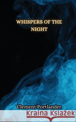 Whispers of the Night Clement Portlander 9789916850367