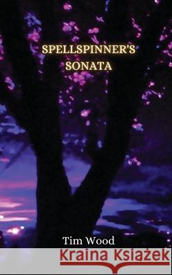 Spellspinner's Sonata Tim Wood 9789916851340 Creative Arts Management Ou