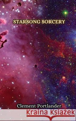 Starsong Sorcery Clement Portlander 9789916851883 Creative Arts Management Ou