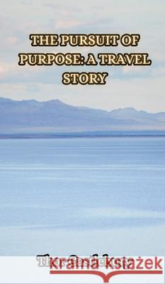 The Pursuit of Purpose Thor Castlebury 9789916854730 Creative Arts Management Ou
