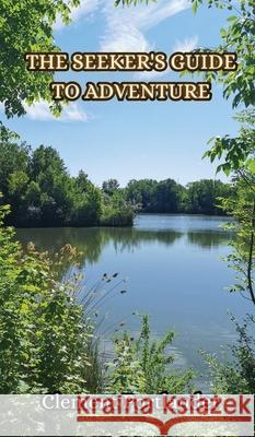 The Seeker's Adventure Clement Portlander 9789916854907 Creative Arts Management Ou