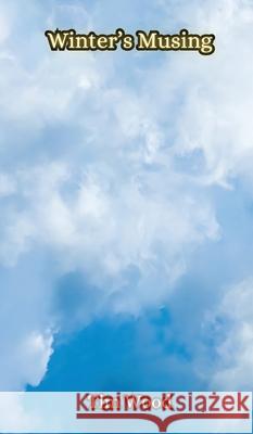 Winter's Musing Tim Wood 9789916856529 Creative Arts Management Ou