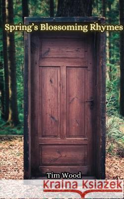 Spring's Blossoming Rhymes Tim Wood 9789916857113 Creative Arts Management Ou