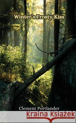 Winter's Frosty Kiss Portlander 9789916857175 Creative Arts Management Ou