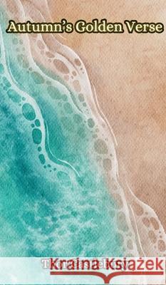 Autumn's Golden Verse Thor Castlebury 9789916857281 Creative Arts Management Ou