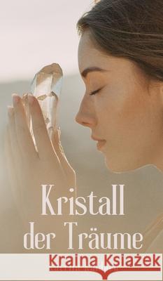 Kristall der Tr?ume K?triin Kaldaru 9789916860083 Swan Charm Publishing