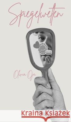 Spiegelwelten Olivia Oja 9789916860267 Swan Charm Publishing