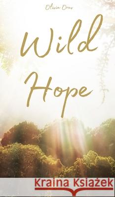 Wild Hope Olivia Orav 9789916860441 Swan Charm Publishing