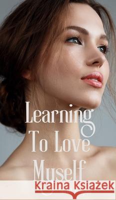 Learning To Love Myself Mirell Mesipuu 9789916860465 Swan Charm Publishing