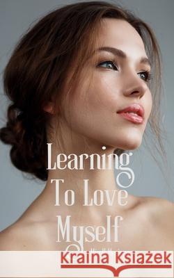 Learning To Love Myself Mirell Mesipuu 9789916860472 Swan Charm Publishing