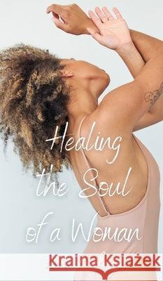 Healing the Soul of a Woman Liisi Lendorav 9789916860489