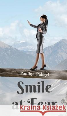 Smile at Fear Paulina P?hkel 9789916860823 Swan Charm Publishing