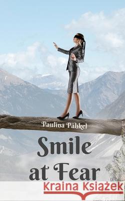 Smile at Fear Paulina P?hkel 9789916860830 Swan Charm Publishing