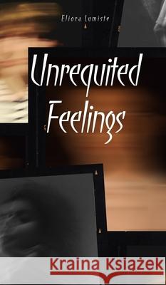 Unrequited Feelings Eliora Lumiste 9789916860847 Swan Charm Publishing