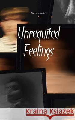 Unrequited Feelings Eliora Lumiste 9789916860854 Swan Charm Publishing