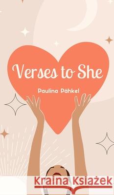 Verses to She Paulina P?hkel 9789916861646 Swan Charm Publishing