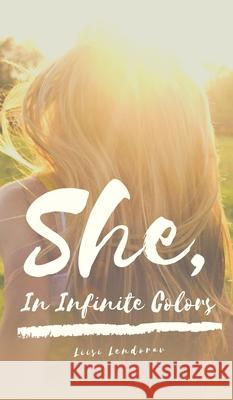 She, In Infinite Colors Liisi Lendorav 9789916861660