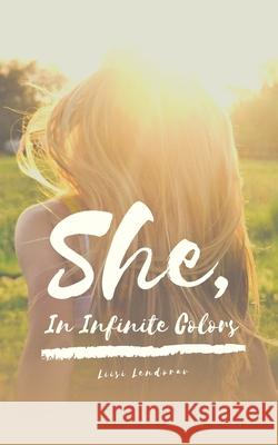 She, In Infinite Colors Liisi Lendorav 9789916861677