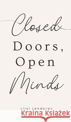 Closed Doors, Open Minds Liisi Lendorav 9789916861929