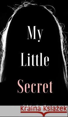 My Little Secret Sabrina Sarvik 9789916862124 Swan Charm Publishing