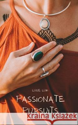 Passionate Pursuits Luise Luik 9789916862339 Swan Charm Publishing