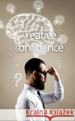 Creative Confidence Aron Pilviste 9789916862674