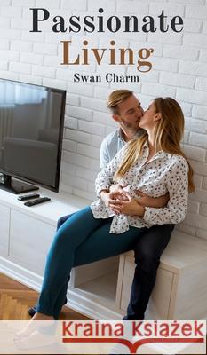 Passionate Living Swan Charm 9789916862681 Swan Charm Publishing