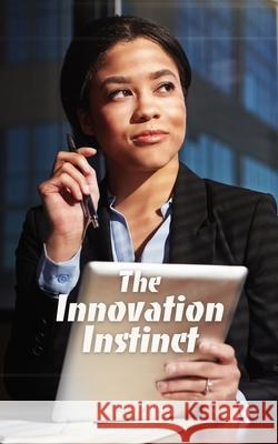 The Innovation Instinct Lan Donne 9789916862711 Swan Charm Publishing