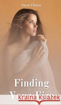 Finding Your Fire Swan Charm 9789916862742 Swan Charm Publishing