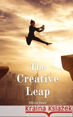 The Creative Leap Olivia Orav 9789916862773 Swan Charm Publishing