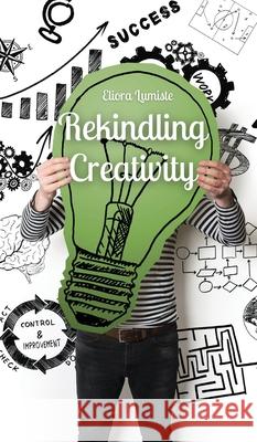 Rekindling Creativity Eliora Lumiste 9789916863060 Swan Charm Publishing