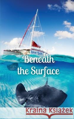 Beneath the Surface Luise Luik 9789916863367 Swan Charm Publishing