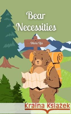 Bear Necessities Olivia Oja 9789916863541 Swan Charm Publishing