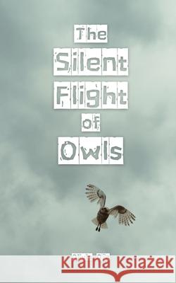 The Silent Flight of Owls Olivia Oja 9789916863589 Swan Charm Publishing