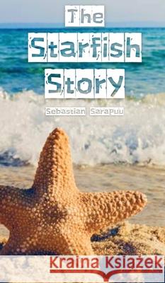 The Starfish Story Sebastian Sarapuu 9789916864272 Swan Charm Publishing