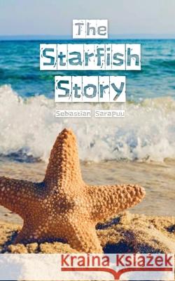 The Starfish Story Sebastian Sarapuu 9789916864289 Swan Charm Publishing