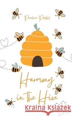 Harmony in the Hive Paulina P?hkel 9789916864340 Swan Charm Publishing