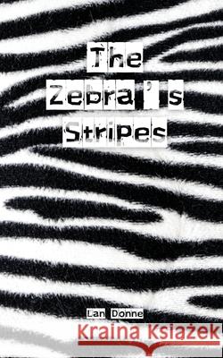 The Zebra's Stripes Lan Donne 9789916864449 Swan Charm Publishing