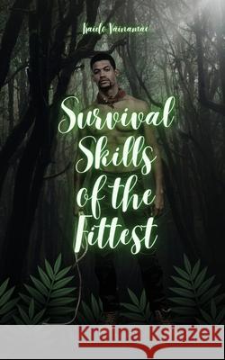 Survival Skills of the Fittest Kaido V?inam?e 9789916864845 Swan Charm Publishing