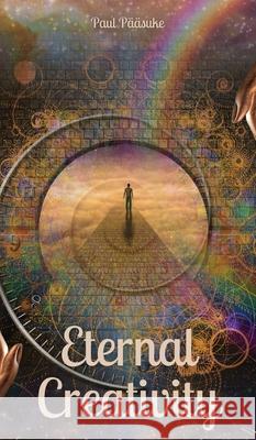 Eternal Creativity Paul P??suke 9789916870143 Book Fairy Publishing