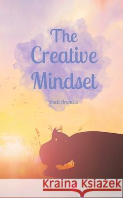 The Creative Mindset Anett Arumets 9789916870433 Book Fairy Publishing