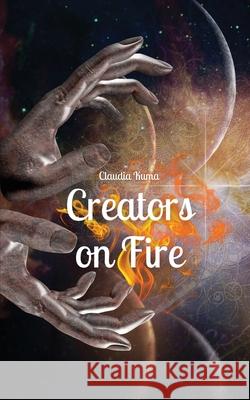 Creators on Fire Claudia Kuma 9789916870495 Book Fairy Publishing