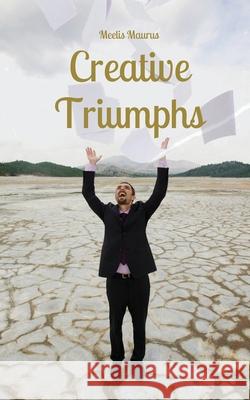 Creative Triumphs Meelis Maurus 9789916870556 Book Fairy Publishing